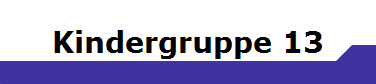 Kindergruppe 13