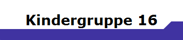 Kindergruppe 16