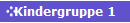 Kindergruppe 1